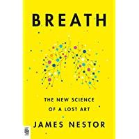 Breath: The New Science of a Lost Art